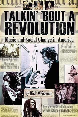 talkin bout a revolution music and social change in america 1st edition dick weissman 1423442830,