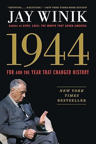 1944 fdr and the year that changed history 1st edition jay winik 1501125362, 978-1501125362