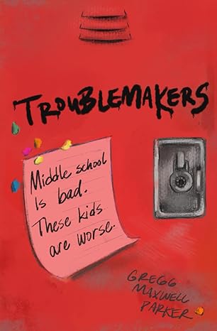 troublemakers 1st edition gregg maxwell parker 1690881712, 978-1690881711