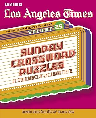 los angeles times sunday crossword puzzles volume 25 1st edition sylvia bursztyn ,barry tunick 0375721568,