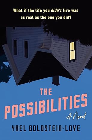 the possibilities a novel 1st edition yael goldstein love 0593446488, 978-0593446485