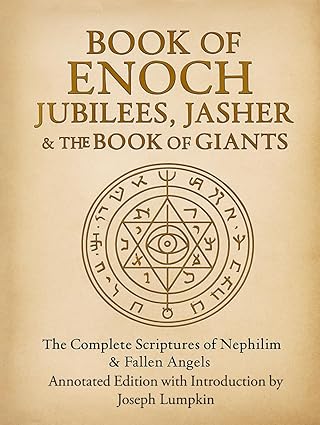 book of enoch jubilees jasher and the book of giants the complete scriptures of nephilim and fallen angels