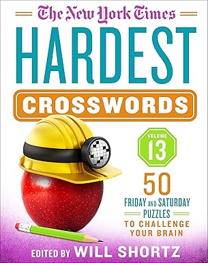 the new york times hardest crosswords volume 13 50 friday and saturday puzzles to challenge your brain 1st