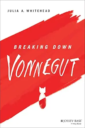 breaking down vonnegut 1st edition julia a whitehead 1119746094, 978-1119746096