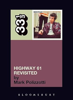 bob dylans highway 61 revisited 1st edition mark polizzotti 0826417752, 978-0826417756