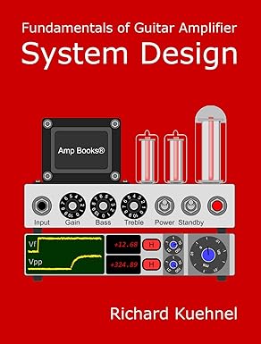 fundamentals of guitar amplifier system design 1st edition richard kuehnel 0999674234, 978-0999674239