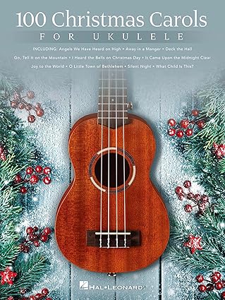 100 christmas carols for ukulele holiday ukulele sheet music songbook for beginners and intermediate players