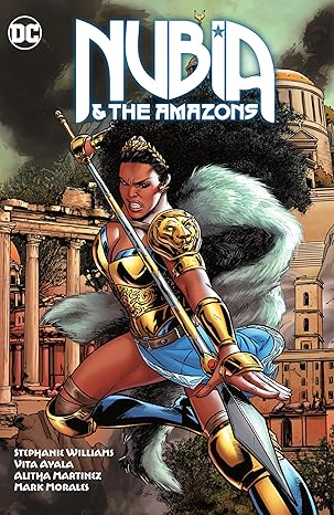 nubia and the amazons 1st edition vita ayala ,stephanie williams ,alitha martinez 1779516673, 978-1779516671