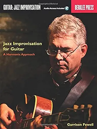 jazz improvisation for guitar a harmonic approach book/online audio 1st edition garrison fewell 0876391048,