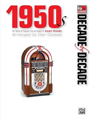 decade by decade 1950s ten years of popular hits arranged for easy piano 1st edition dan coates 0739047191,
