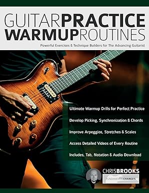 guitar practice warmup routines powerful exercises and technique builders for the advancing guitarist 1st