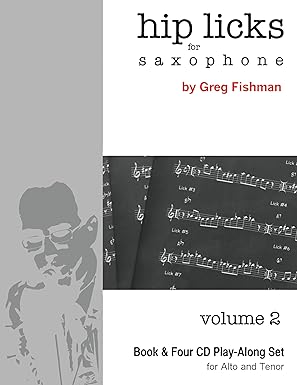 hip licks for saxophone volume 2 1st edition greg fishman ,judy roberts 0984349286, 978-0984349289