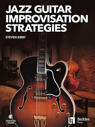 jazz guitar improvisation strategies by steven kirby book/online audio 1st edition steven kirby 1540025802,