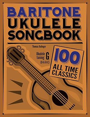 baritone ukulele songbook 100 all time classics 1st edition thomas balinger 1545205299, 978-1545205297