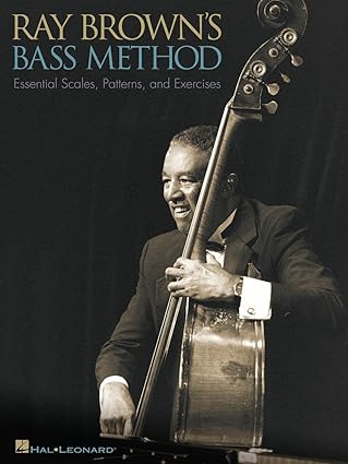 ray brown a bass method for jazz and blues learn essential exercises for double bass and string bass master