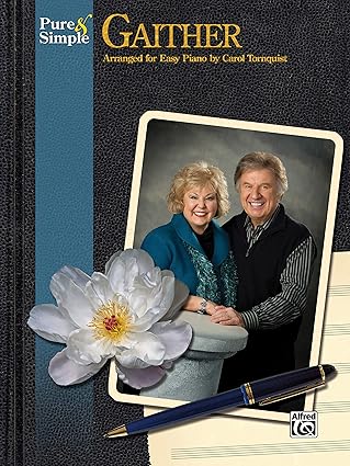 pure and simple gaither 1st edition william j gaither ,gloria gaither ,carol tornquist 0739081845,