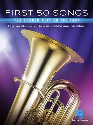 first 50 songs you should play on tuba beginner friendly tuba songbook with pop jazz and movie hits includes
