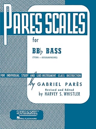 pares scales bb flat tuba 1st edition harvey s whistler ,gabriel pares 1540001369, 978-1540001368