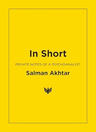 in short private notes of a psychoanalyst 1st edition salman akhtar 1800132468, 978-1800132467