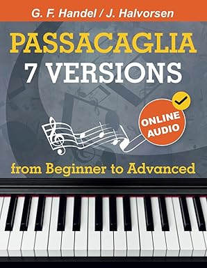 7 versions passacaglia a handel / halvorsen piano sheet music from beginner to advanced with online audio 1st