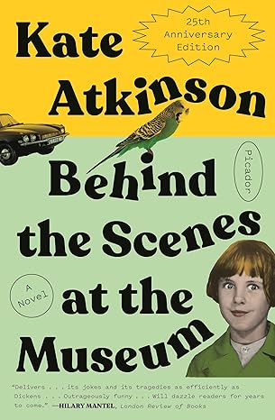 behind the scenes at the museum a novel 1st edition kate atkinson 1250251508, 978-1250251503