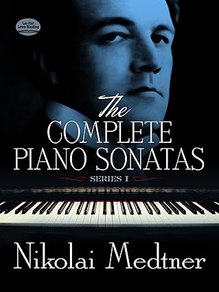 the complete piano sonatas vol 1 1st edition nikolai medtner 0486299783, 978-0486299785