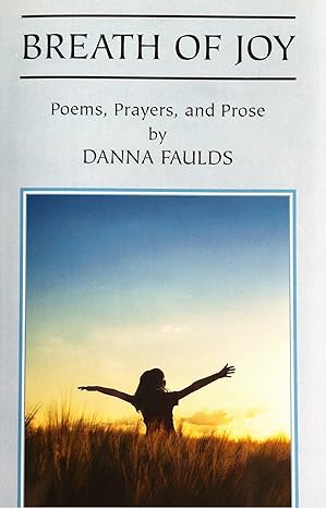 breath of joy poems prayers and prose 1st edition danna faulds 0974410691, 978-0974410692