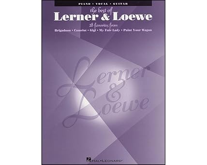 the best of lerner and loewe 28 favorites from brigadoon camelot gigi my fair lady paint your wagon 1st