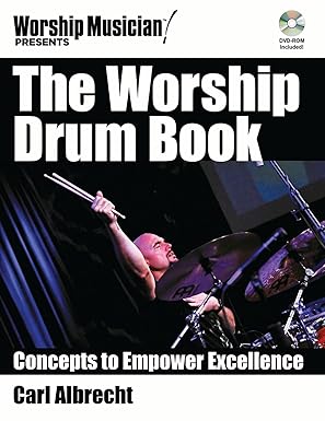 the worship drum book concepts to empower excellence 1st edition carl albrecht 1476814155, 978-1476814155