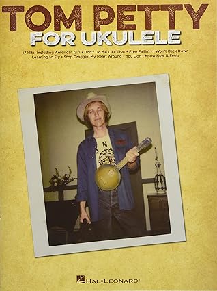 tom petty for ukulele songbook 17 rock classics sheet music for ukulele players strum and sing arr beginner