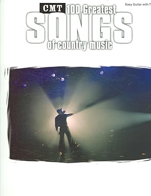 cmts 100 greatest country songs easy guitar with standard notation and tab 1st edition various 0634063537,
