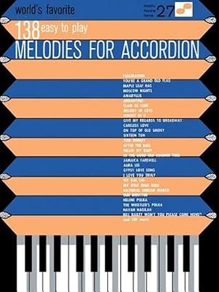 138 easy to play melodies for accordion worlds favorite series volume 27 1st edition hal leonard corp