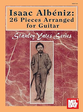 isaac albeniz 26 pieces arranged for guitar 1st edition stanley yates 0786649356, 978-0786649358