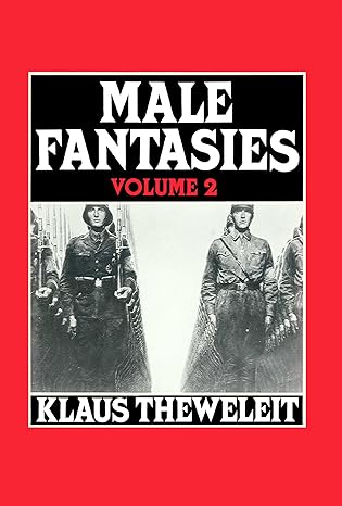 male fantasies vol 2 male bodies psychoanalyzing the white terror 1st edition klaus theweleit 0745605567,