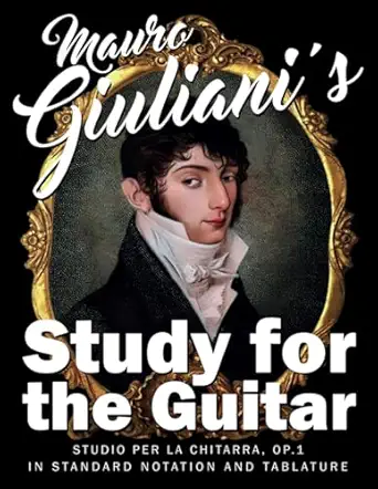 mauro giuliania s study for the guitar studio per la chitarra op 1 in standard notation and tablature 1st