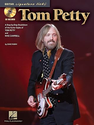 tom petty guitar signature licks a step by step breakdown of the guitar styles of tom petty and mike campbell