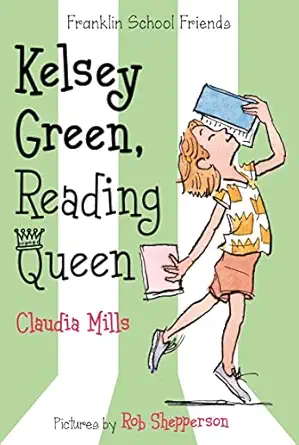kelsey green reading queen 1st edition claudia mills ,rob shepperson 1250034051, 978-1250034052