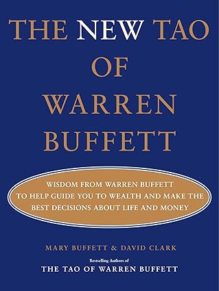 the new tao of warren buffett wisdom from warren buffett to help guide you to wealth and make the best