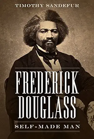 frederick douglass self made man 1st edition timothy sandefur 1944424857, 978-1944424855