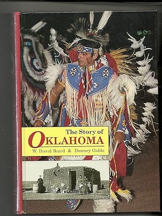 the story of oklahoma 1st edition w david baird ,danney goble 0806126507, 978-0806126500