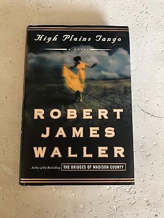 high plains tango a novel 1st edition robert james waller 0307209946, 978-0307209948
