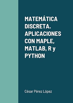 matema tica discreta aplicaciones con maple matlab r y python 1st edition perez 1471015521, 978-1471015526