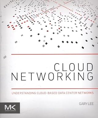 cloud networking understanding cloud based data center networks 1st edition gary lee 0128007281,