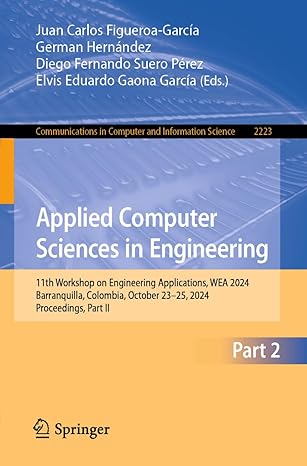 applied computer sciences in engineering 11th workshop on engineering applications wea 2024 barranquilla