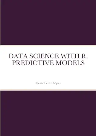 data science with r predictive models 1st edition perez 1471029999, 978-1471029998