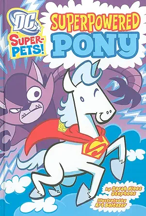 superpowered pony 1st edition sarah hines stephens ,art baltazar 1404868461, 978-1404868465