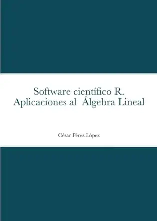 software cienta fico r aplicaciones al a lgebra lineal paperback a may 15 2022 1st edition perez 171646272x,