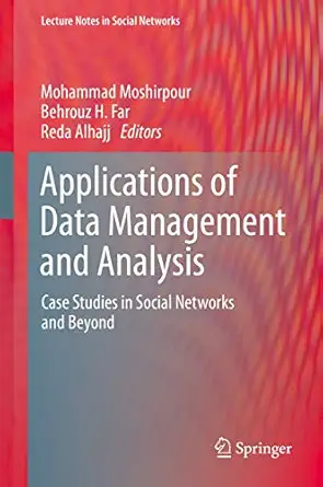 applications of data management and analysis case studies in social networks and beyond 1st ed 1st edition