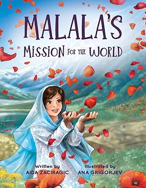 malalas mission for the world a childrens book about bravery and the fight for girls education for kids ages