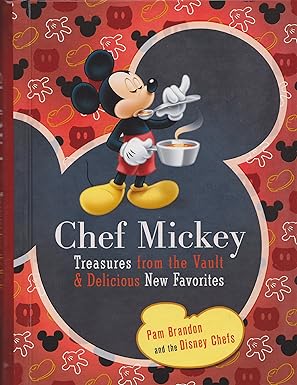 chef mickey treasures from the vault and delicious new favorites 1st edition pam brandon 142312782x,
